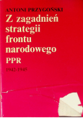 Z zagadnień strategii frontu narodowego PPR 1942 - 1945