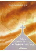Polacy w Kościele katolickim na Wschodzie 1939 - 2011