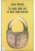 Za mało żeby żyć za dużo żeby umrzeć