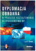 Dyplomacja obronna w procesie kształtowania bezpieczeństwa RP