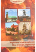 Regionalne szlaki tematyczne Idea potencjał organizacja