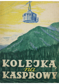Kolejką na Kasprowy