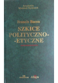 Szkice polityczno etyczne