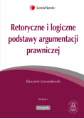 Retoryczne i logiczne podstawy argumentacji prawniczej
