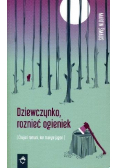 Dziewczynko, roznieć ogieniek