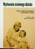 Wychowanie zranionego dziecka