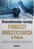 Uwarunkowania rozwoju funduszy inwestycyjnych w Polsce