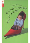 Wzloty i upadki Super Mamy