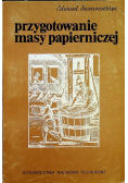 Przygotowanie masy papierniczej