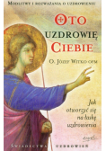 Oto uzdrowię Ciebie