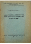 Architektura granitowa Pomorza Zachodniego w XIII wieku 1950 r.