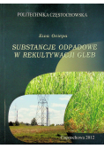 Substancje odpadowe w rekultywacji gleb