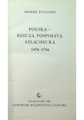 Polska Rzeczą Pospolitą Szlachecką 1454  1764
