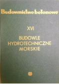 Budownictwo betonowe XVI Budowle hydrotechniczne morskie
