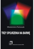 Trzy spojrzenia na barwę