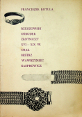 Rzeszowski ośrodek złotniczy XVI  XIX w oraz mistrz Wawrzyniec Kasprowicz