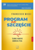 Program na szczęście Tajniki i nawyki dobrego życia