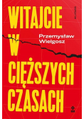 Witajcie w cięższych czasach