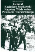 Generał Kazimierz Sosnkowski Naczelny Wódz wobec Powstania Warszawskiego
