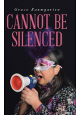 Cannot Be Silenced