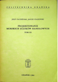 Projektowanie Morskich Statków Handlowych Tom III