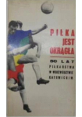 Piłka jest Okrągła