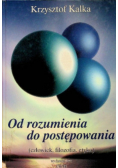 Od rozumienia do postępowania