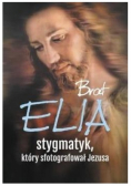 Brat Elia stygmatyk który sfotografował Jezusa