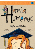 Hania Humorek 8 Idzie na studia