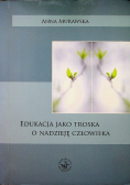 Edukacja jako troska o nadzieję człowieka