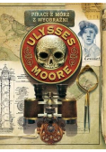 Ulysses Moore Tom 15 Piraci z Mórz Wyobraźni