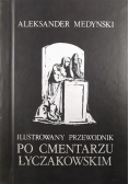 Ilustrowany przewodnik Po cmentarzu Łyczakowskim Reprint z 1937 r