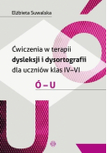 Ćwiczenia w terapii dysleksji i dysortografii dla uczniów klas IV–VI Ó – U