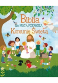Biblia na moją pierwszą komunię świętą