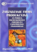 Zarządzanie firmą produkcyjną za pomocą rachunkowości zarządczej i kontrolingu finansowego