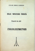 Moje widzenie świata Powrót do ziół Ziołolecznictwo