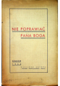 Nie poprawiać Pana Boga 1938 r.