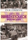 Dwudziestolecie międzywojenne Tom 10 Życie codzinnie