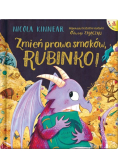 Zmień prawa smoków Rubinko!
