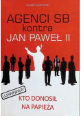 Agenci SB kontra Jan Paweł II