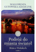Podróż do miasta świateł Róża z Wolskich Część 2