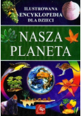 Ilustrowana Encyklopedia dla Dzieci Nasza Planeta