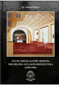 Życie i działalność Biskupa Miłosława Jana Kołodziejczyka