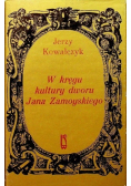W kręgu kultury dworu Jana Zamoyskiego