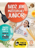 Bądź jak mastercheff junior