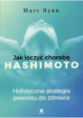 Jak wyleczyć chorobę Hashimoto