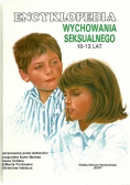 Encyklopedia wychowania seksualnego 10 13 lat