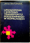 Urządzenie i systemu transportu podziemnego w kopalniach