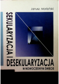 Sekularyzacja i desekularyzacja w nowoczesnym świecie
