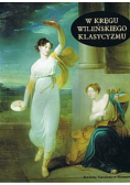 W kręgu Wileńskiego Klasycyzmu